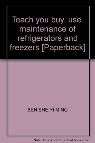 9787564702670: Teach you buy. use. maintenance of refrigerators and freezers [Paperback]