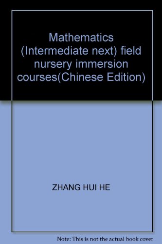 Beispielbild fr Mathematics (Intermediate next) field nursery immersion courses(Chinese Edition) zum Verkauf von liu xing