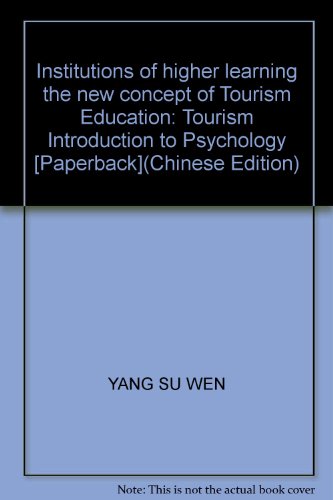 9787566101372: Institutions of higher learning the new concept of Tourism Education: Tourism Introduction to Psychology [Paperback](Chinese Edition)
