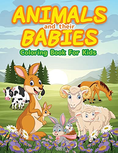 Stock image for Animals And Their Babies Coloring Book For Kids: Adorable Animals To Color & Draw. Ideal Activity Book For Toddlers, Young Boys & Girls. Kids Coloring . for Children who love to play with animals. for sale by Bookmonger.Ltd