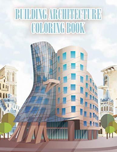 Imagen de archivo de Building Architecture Coloring Book: Exterior Design Houses Architecture, Creative Buildings Patterns, Detailed & Relaxing a la venta por GF Books, Inc.