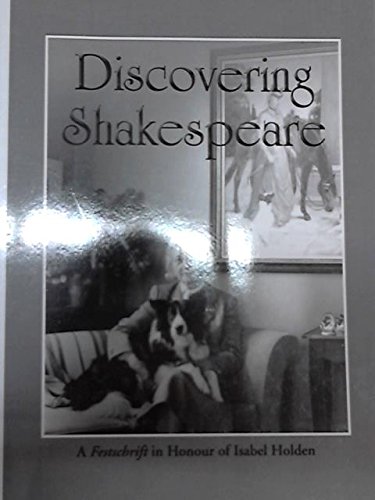 9787770051937: Discovering Shakespeare: A Festschrift in Honor of Isabel Holden