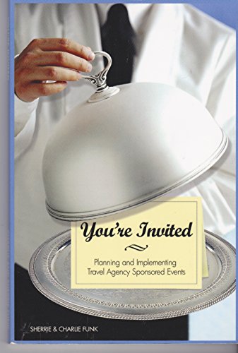 Imagen de archivo de You're Invited: Planning and Implementing Travel Agency Sponsored Events a la venta por ThriftBooks-Atlanta