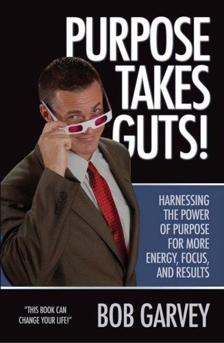 Purpose Takes Guts! (9787774569230) by Bob Garvey