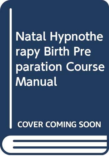 Stock image for Natal Hypnotherapy Birth Preparation Course Manual for sale by AwesomeBooks