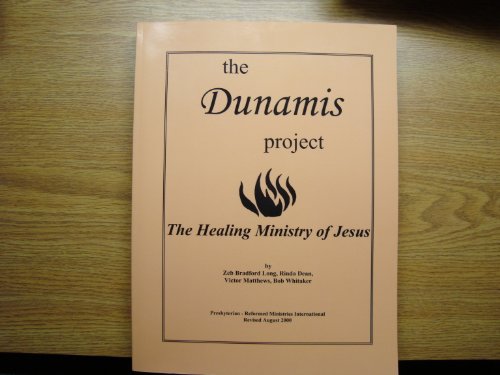 Beispielbild fr The Dunamis Project: The Healing Ministry of Jesus zum Verkauf von BookHolders