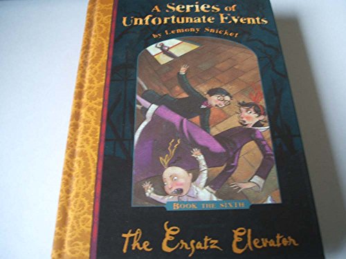 9787780032797: A Series of Unfortunate Events : Book the Sixth The Ersatz Elevator
