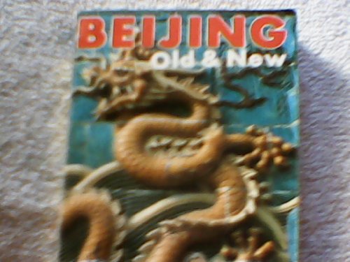 Stock image for Beijing Old and New: A Historical Guide to Places of Interest for sale by WorldofBooks