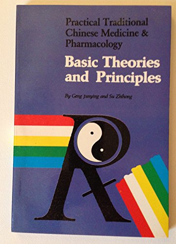 9787800051142: Practical Traditional Chinese Medicine and Pharmacology: Basic Theories and Principles