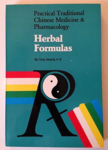 9787800051180: Herbal Formulas: Practical Traditional Chinese Medicine and Pharmacology Herbal Formulas (Practical traditional Chinese medicine & pharmacology)