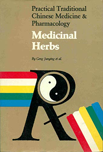 Stock image for Medicinal Herbs (Practical Traditional Chinese Medicine & Pharmacology) for sale by Bookmans