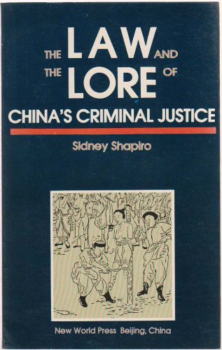 The Law and the Lore of China's Criminal Justice