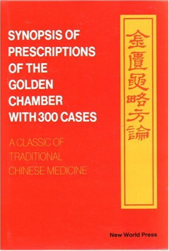 9787800052910: Synopsis of Prescriptions of the Golden Chamber with 300 Cases: Classic of Traditional Chinese Medicine