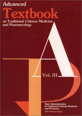 Beispielbild fr Advanced Textbook on Traditional Chinese Medicine and Pharmacology (Vol III) zum Verkauf von ThriftBooks-Dallas