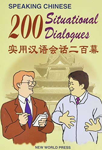 Beispielbild fr Speaking Chinese: 200 Situational Dialogues (Chinese Edition) zum Verkauf von Books From California