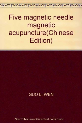 Imagen de archivo de Five magnetic needle magnetic acupuncture a la venta por HPB-Ruby