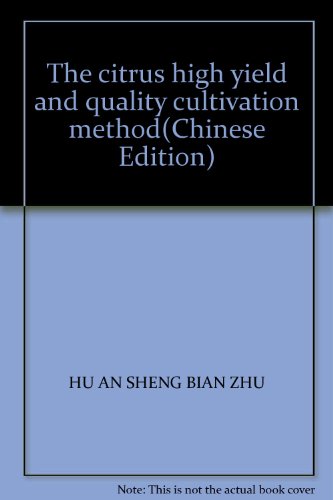 Imagen de archivo de The citrus high yield and quality cultivation method(Chinese Edition)(Old-Used) a la venta por liu xing