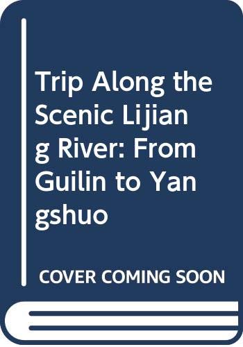 9787800241307: Trip Along the Scenic Lijiang River: From Guilin to Yangshuo