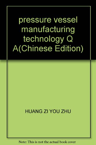 9787800437922: pressure vessel manufacturing technology Q A(Chinese Edition)