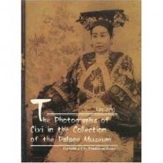 Stock image for The Photographs of Cixi in the Collection of the Palace Museum for sale by HPB-Ruby