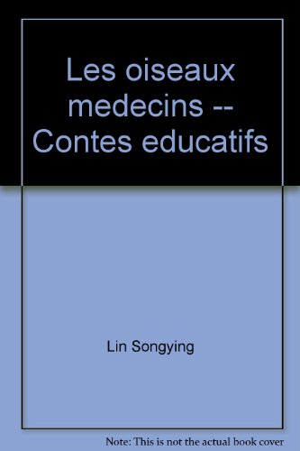 9787800512261: Les oiseaux medecins -- Contes educatifs(Chinese Edition)
