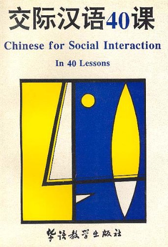 Stock image for Chinese for Social Interaction in 40 Lessons for sale by PsychoBabel & Skoob Books