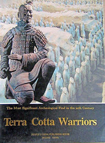 Stock image for Terra Cotta Warriors - The Most Significant Archaeological Find in the 20th Century for sale by Wonder Book