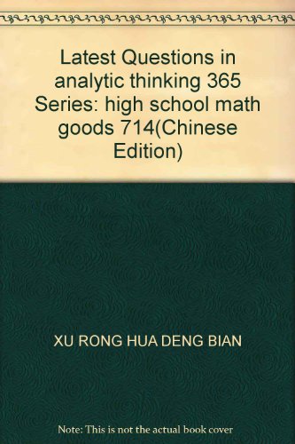 Imagen de archivo de Latest Questions in analytic thinking 365 Series: high school math goods 714(Chinese Edition)(Old-Used) a la venta por liu xing