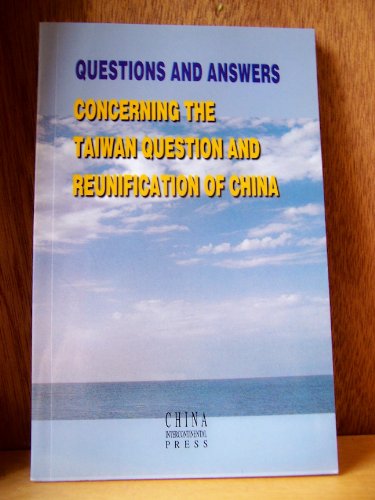 Stock image for Questions and Answers Concerning the Taiwan Question and Reunification of China for sale by Pro Quo Books