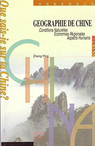 Stock image for Gographie de Chine : Conditions Naturelles, conomies rgionales, aspects humain : Que sais-je sur la Chine ? for sale by medimops