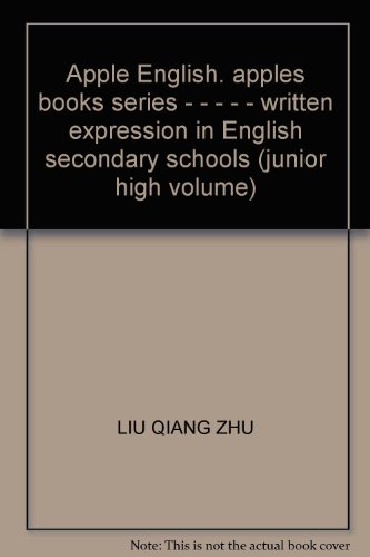 9787801143358: Apple English. apples books series - - - - - written expression in English secondary schools (junior high volume)(Chinese Edition)