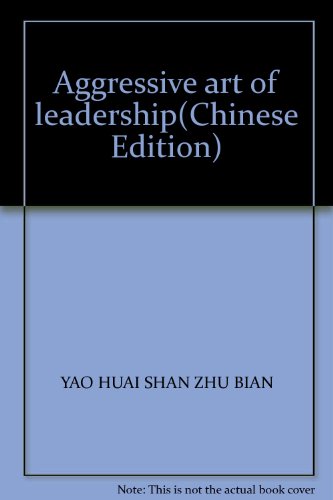 Beispielbild fr Aggressive art of leadership(Chinese Edition)(Old-Used) zum Verkauf von liu xing