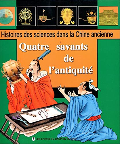 Stock image for Quatre savants de l'antiquit : Connaissance du ciel ; Approximation de Pi ; Refonte du calendrier ; Voyages de dcouverte for sale by Ammareal