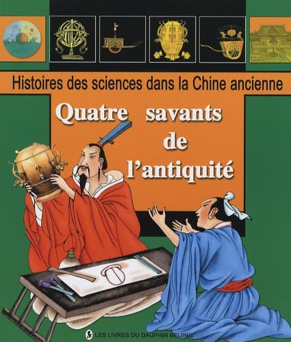 Stock image for QUATRE SAVANTS DE L'ANTIQUITE - HISTOIRE DES SCIENCES DANS LA CHINE ANCIENNE for sale by ThriftBooks-Atlanta