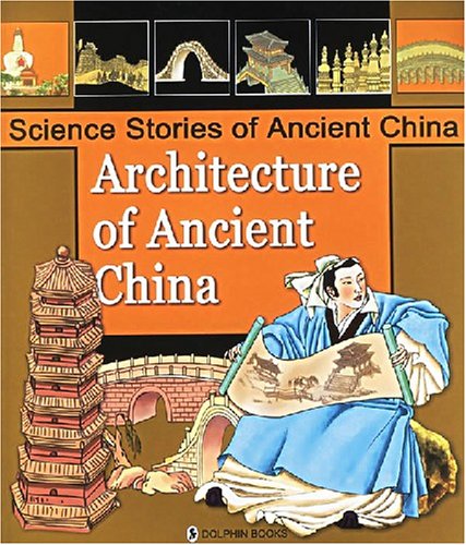 9787801385024: Architecture of Ancient China - Science Stories of Ancient