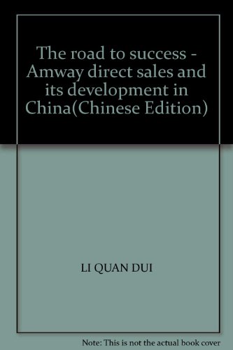 Stock image for The road to success - Amway direct sales and its development in China(Chinese Edition)(Old-Used) for sale by liu xing