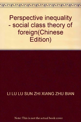 Beispielbild fr Perspective inequality - social class theory of foreign(Chinese Edition) zum Verkauf von liu xing
