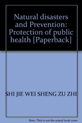 Imagen de archivo de Natural disasters and Prevention: Protection of public health [Paperback](Chinese Edition) a la venta por liu xing