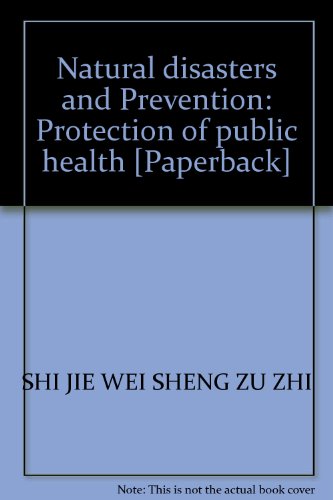 Stock image for Natural disasters and Prevention: Protection of public health [Paperback](Chinese Edition) for sale by liu xing