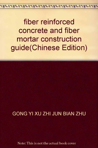 Imagen de archivo de fiber reinforced concrete and fiber mortar construction guide(Chinese Edition) a la venta por liu xing