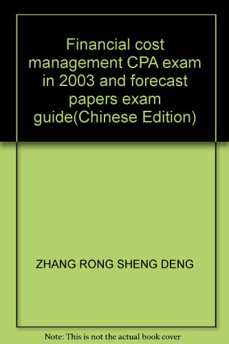 Imagen de archivo de Financial cost management CPA exam in 2003 and forecast papers exam guide(Chinese Edition) a la venta por liu xing