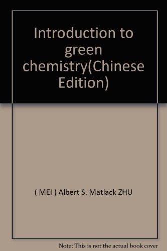 Stock image for Introduction to green chemistry(Chinese Edition) for sale by liu xing