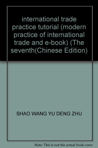 Imagen de archivo de international trade practice tutorial (modern practice of international trade and e-book) (The seventh(Chinese Edition) a la venta por liu xing