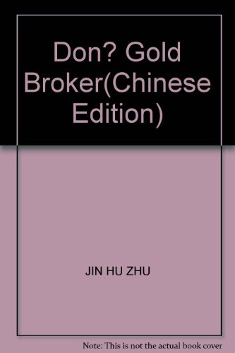 Beispielbild fr Don? Gold Broker(Chinese Edition) zum Verkauf von liu xing