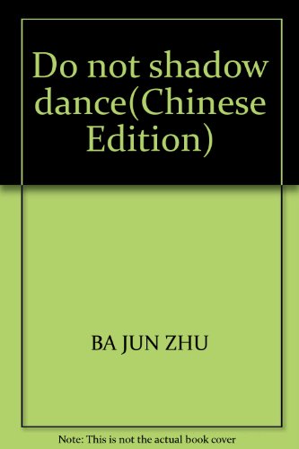 Beispielbild fr Do not shadow dance(Chinese Edition) zum Verkauf von liu xing
