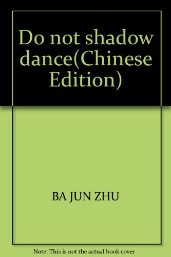 Imagen de archivo de Do not shadow dance(Chinese Edition) a la venta por liu xing