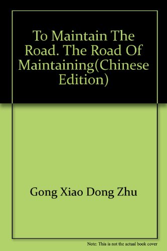 Beispielbild fr to maintain the road. the Road of maintaining(Chinese Edition) zum Verkauf von liu xing