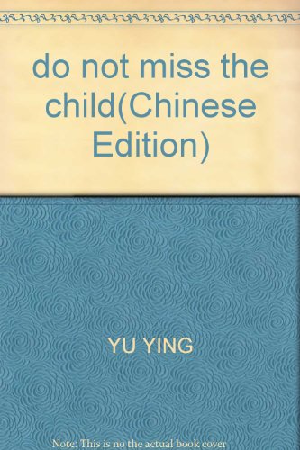 Imagen de archivo de do not miss the child(Chinese Edition) a la venta por liu xing