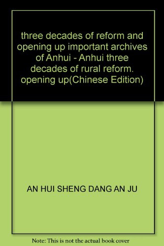 Imagen de archivo de three decades of reform and opening up important archives of Anhui - Anhui three decades of rural reform. opening up(Chinese Edition) a la venta por liu xing