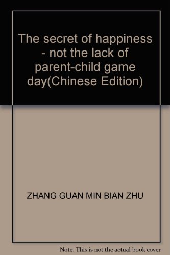 Imagen de archivo de The secret of happiness - not the lack of parent-child game day(Chinese Edition) a la venta por liu xing